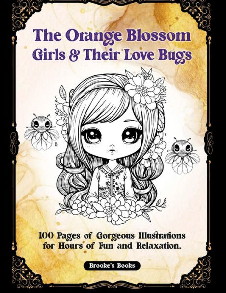 The Orange Blossom Girls & Their Love Bugs: Coloring Books for Kids & Adults