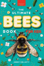 Bees: The Ultimate Bee Book for Kids: Discover the Amazing World of Bees: Facts, Photos, and Fun for Kids