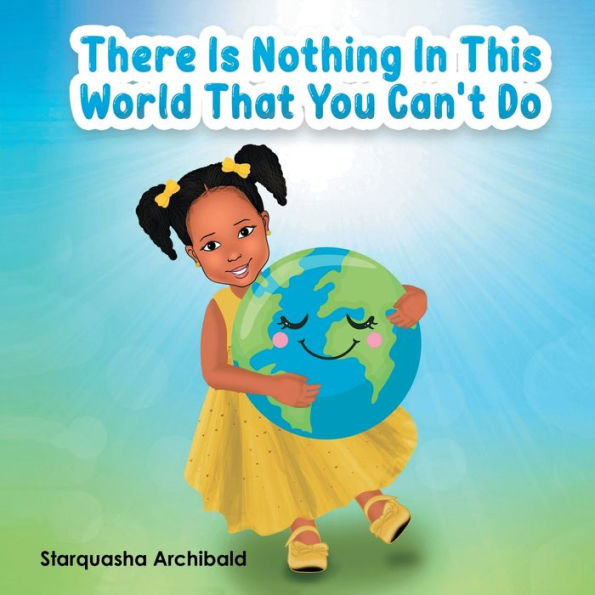 There Is Nothing In This World That You Can't Do