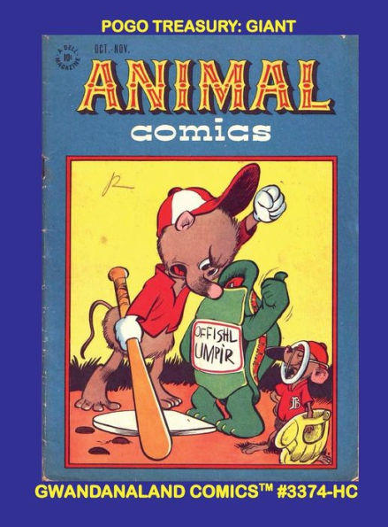 Pogo Treasury Giant: Gwandanaland Comics #3374 --- His earliest comic book adventures! All his friends of the wild!