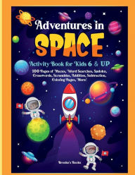 Title: Adventures In Space!: For Kids 6 & Up, Author: Brooke