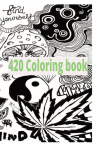 Title: 420 Coloring Book For Adults ages 21 and older., Author: Iwalani Martinez