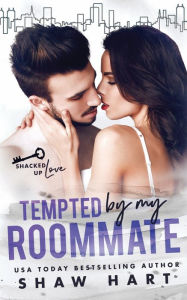Title: Tempted By My Roommate, Author: Shaw Hart