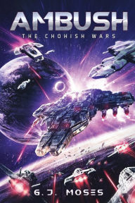 Title: Ambush: The Chohish Wars, Author: Gary Moses