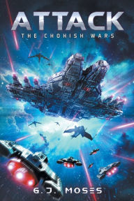 Title: Attack: The Chohish Wars, Author: Gary Moses