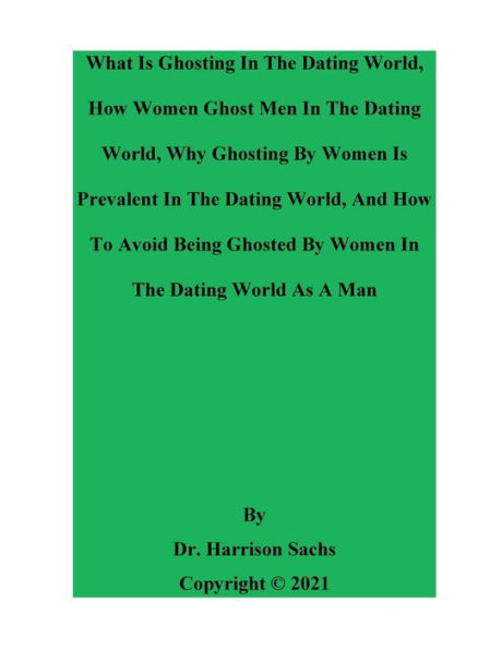 What Is Ghosting The Dating World, How Women Ghost Men And To Avoid Being Ghosted By