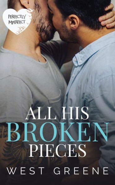 All His Broken Pieces: A Standalone MM Romance