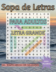 Title: Sopa de Letras Para Adultos Letra Grande: Libro de Sopa de Letras con Letra Grande Para Adultos, Mï¿½s de 100 Rompecabezas, Mï¿½s de 2000 Palabras, Author: Nsquared Publishing