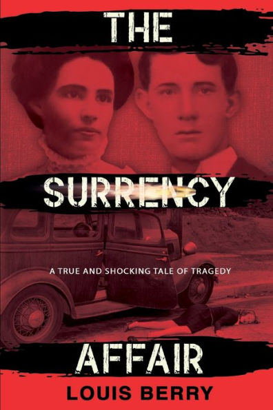 The Surrency Affair: A True and Shocking Tale of Tragedy