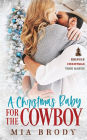 A Christmas Baby for the Cowboy (Kringle Christmas Tree Ranch)