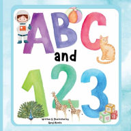 Title: ABC and 123: A colorful ABC and 123 picture book that kids and parents will love, Author: Apryl Monte