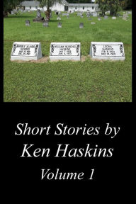Ebook downloads for mobile phones Short Stories by Ken Haskins Volume 1 9798369244258