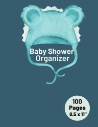 Title: How To Plan A Baby Shower: The All-In-One Baby Shower Organizer With Party Schedule, Budget Tracker, Invitation List, Weekly Plan And More, Author: Oliver James Blackburn