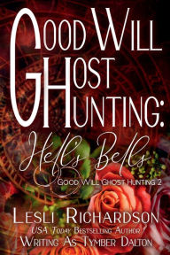Title: Good Will Ghost Hunting: Hell's Bells:, Author: Tymber Dalton