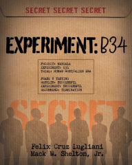 Free downloads popular books Experiment: B34 by Felix Lugliani, Mack Shelton, Miroslav Jolic, Felix Lugliani, Mack Shelton, Miroslav Jolic 9798369245064