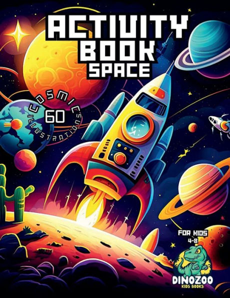 Space Activity Book for Ages 4-8: A Fun Kids Workbook with Coloring, Mazes, Dot to Dot, Puzzles and More!