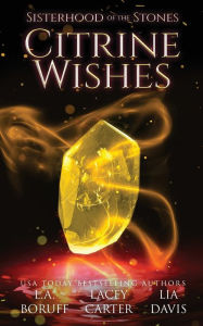 Title: Citrine Wishes: A Fantasy Cozy Mystery, Author: L. A. Boruff