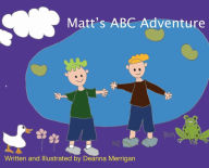 Title: Matt's ABC Adventure, Author: Deanna Merrigan