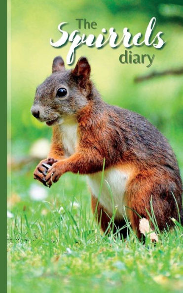 The Squirrels Diary: Travel Journal Collection