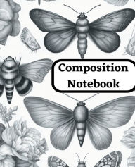 Title: Vintage Botanical Composition Notebook and Journal with Bee and Moths Design: 120 College Ruled Pages for Teens, Girls and Women Perfect for Journaling, Note-Taking, and Sketching, Author: Oliver James Blackburn