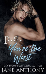 Title: P.S. You're The Worst: An Enemies to Lovers Romance, Author: Jane Anthony