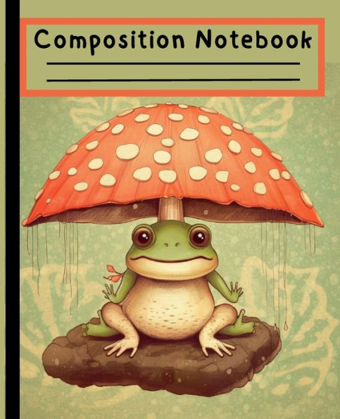 Composition Notebook - Vintage Botanical Frog Illustration: 120 Pages of College Ruled Paper For Taking for Notes, Journaling, or Recording Your Thoughts and Dreams