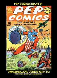 Title: Pep Comics: Giant #1:Gwandanaland Comics #3371-HC: Complete Issues #1-9 - Starring The Shield!, Author: Gwandanaland Comics