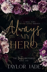 Title: Always My Hero: Second Chance Sweet Romance, Author: Taylor Jade