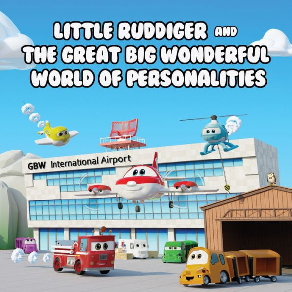 Little Ruddiger and the Great Big Wonderful World of Personalities: Children's book for ages 3,4,5,6 Kids learn to identify a diverse set of personalities Developmental Education