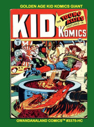 Title: Golden Age Kid Komics Giant: Gwandanaland Comics #3375 -- Issues #1-10 Starring Young Allies!, Author: Gwandanaland Comics