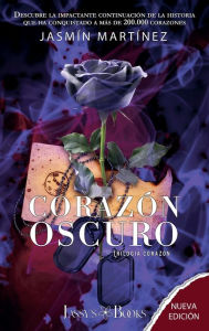 Title: Corazï¿½n Oscuro: Tï¿½ y yo somos como una catï¿½strofe a punto de suceder, Author: Jasmin Martinez