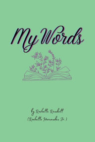 Title: My Words: Poetry, Prose, and Thoughts, Author: Rochelle Randall