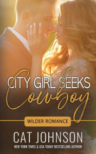 Title: CITY GIRL SEEKS COWBOY, Author: Cat Johnson