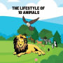 the lifestyle of 10 animals: the everyday life and routing of 10 animals from food, sleep, fun, and more