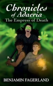 Title: Chronicles of Adaeria: The Empress of Death:, Author: Benjamin Fagerland
