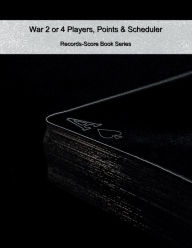 Title: War 2 or 4 Players, Points & Scheduler - Records-Score Book Series, Author: Julien Coallier