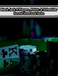 Title: Black Jack 4 Players, Points & Scheduler - Records-Score Book Series, Author: Julien Coallier