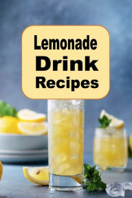Title: Lemonade Drink Recipes, Author: Katy Lyons