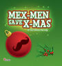 MEX-MEN Save X-MAS: A Christmas Parody