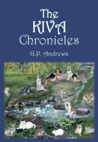Title: The Kiva Chronicles, Volume 1, Author: G.P. Andrews