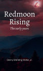 Redmoon Rising: The early years