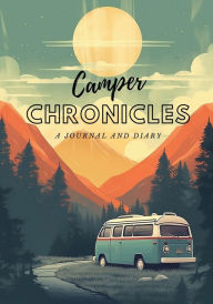 Title: Camper's Chronicles: An RV and Camping Journal and Diary, Author: Q. Crate