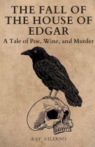 Download books for free in pdf format The Fall of the House of Edgar: A Tale of Poe, Wine, and Murder: RTF DJVU PDF 9798369249956