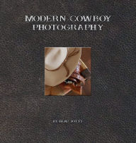 Title: Modern Cowboy Photography, Author: Beau Yotty