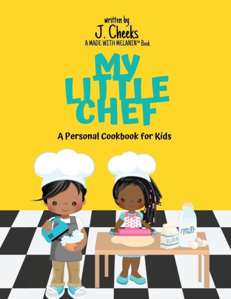 My Little Chef: A Personal Cookbook for Kids