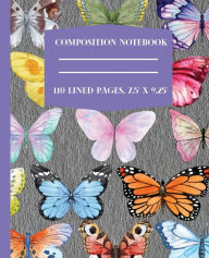 Title: Butterfly Composition Notebook, 110 Blank Lined Pages, 7.5
