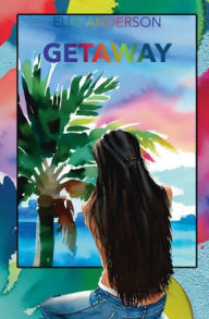 Title: Getaway: A Melanie Michaels Novel, Author: Elle Anderson