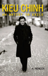 Title: Kieu Chinh - An Artist In Exile (May 2023 version - hardcover - color), Author: Chinh Kieu