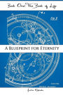 Book One - The Book of Life: A Blueprint for Eternity