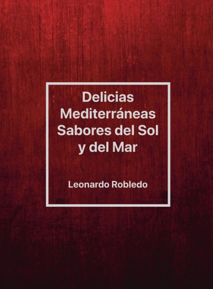 Delicias Mediterrï¿½neas, Sabores del Sol y del Mar